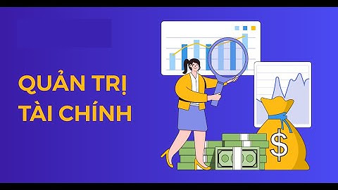 QUẢN TRỊ TÀI CHÍNH | phần 3 -
