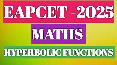  HYPERBOLIC FUNCTIONS EAPCET PREVIOUS YEAR QUESTIONS 