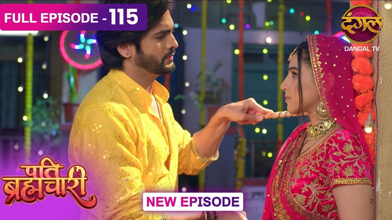 Pati Brahmachari | 115 | FULL Episode | सूरज और ईशा की Love Story | Dangal TV