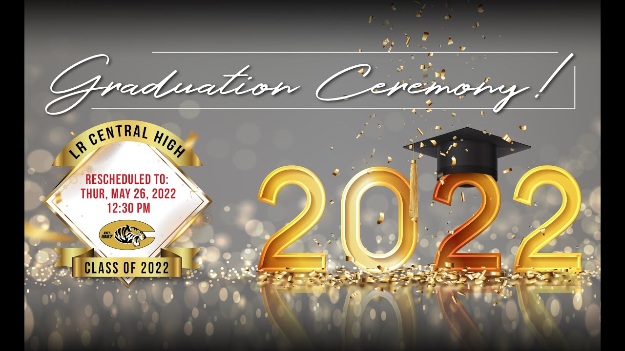 LR Central 2022 Graduation Ceremony YouTube