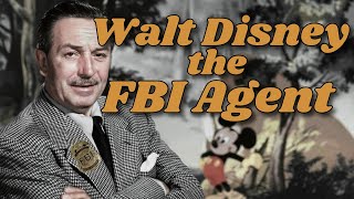 Walt Disney was an FBI Agent