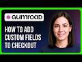 How To Add Custom Fields To Gumroad Checkout