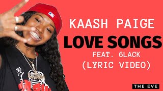 Kaash Paige - Love Songs REMIX (feat. 6lack) (Lyric Video)