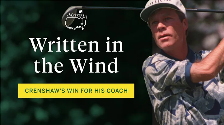 Written in the Wind | Ben Crenshaw | The Masters