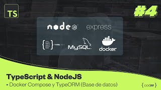 Docker Compose y TypeORM (Base de datos) | NodeJS & TypeScript - #4