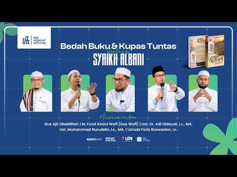 [LIVE] Bedah Buku & Kupas Tuntas Tentang Syaikh Al-Bani - Ustadz Adi Hidayat