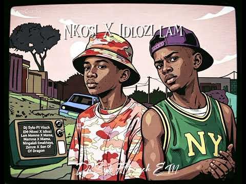 Nkosi X  Idlozi Lami Mashup By Dj Sylo Ft Visch EM