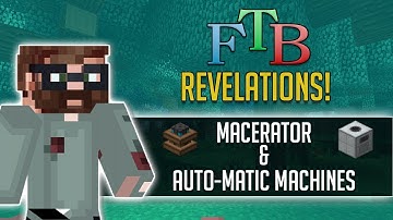 FTB Revelation: Macerator & Auto-matic Machines (Auto smelter & 2x Ingots!)