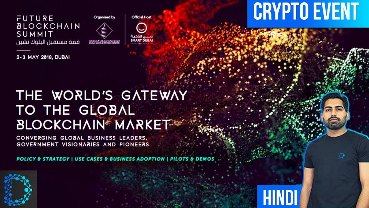 Future Blockchain Summit Dubai 2018 - World’s Most Influential Blockchain Fest - Digital Notice