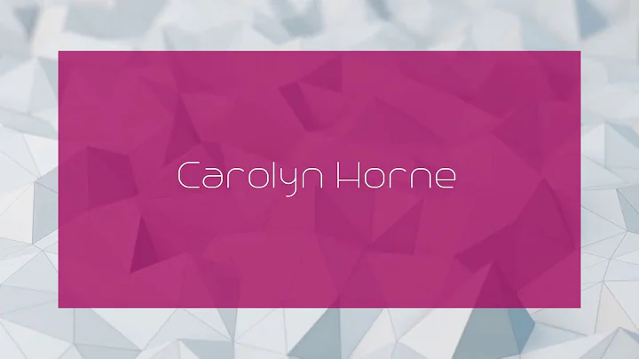 Carolyn Horne - appearance