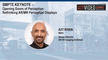 SVVS 2025: SMPTE Keynote: Ajit Ninan, Meta, Senior Director, AR/VR Imaging Architect