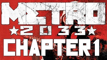 Metro 2033 - Chapter 1 - Let the Journey Begin [Walkthrough / 1080P HD]