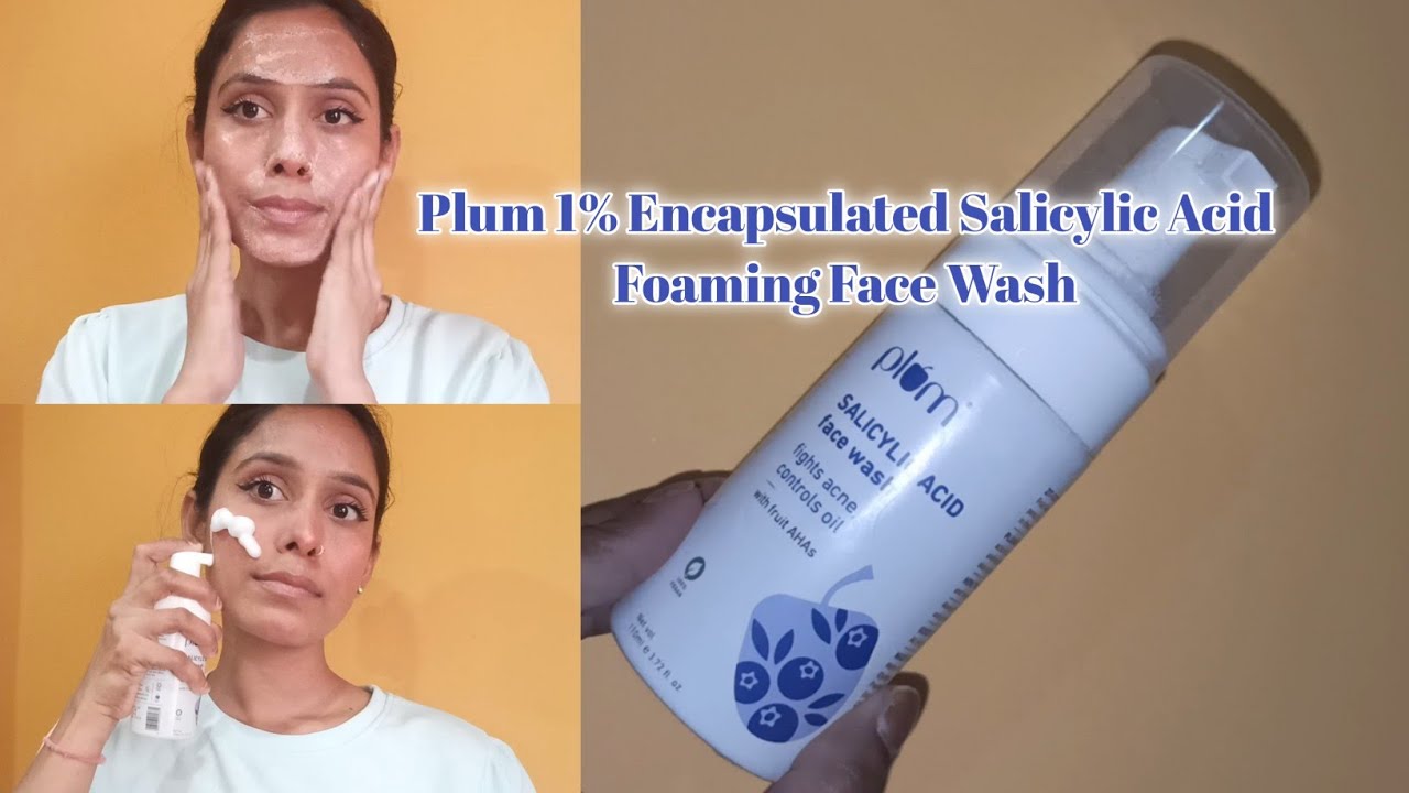 Plum 1 Encapsulated Salicylic Acid Foaming Face Wash Review & Demo