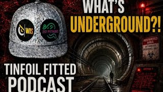 Tinfoil Fitted Podcast - 44 - The Secret Underground Tunnel System… How Deep Does It Go?