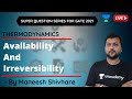 L 16 | Availability And Irreversibility | Thermodynamics | GATE & ESE 2021 Exam | Maneesh Shivhare