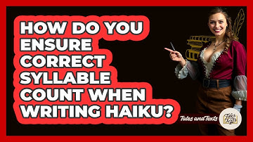 How Do You Ensure Correct Syllable Count When Writing Haiku? - Tales And Texts