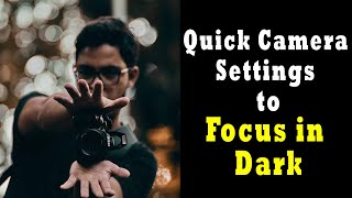 Quick Camera settings to Focus In Dark | How to Do Focus in Dark