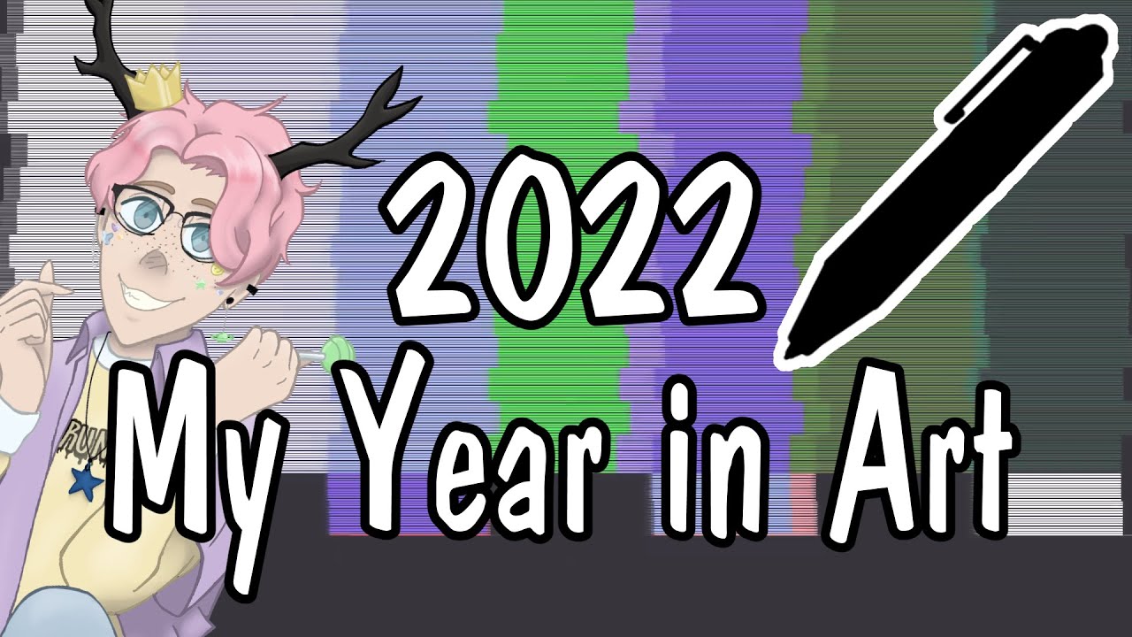 2022 - My Year in Art - YouTube