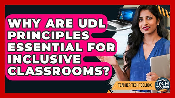 Why Are UDL Principles Essential For Inclusive Classrooms? - Teacher Tech Toolbox