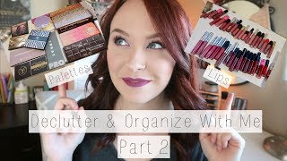 Makeup Declutter and Organization || Part 2