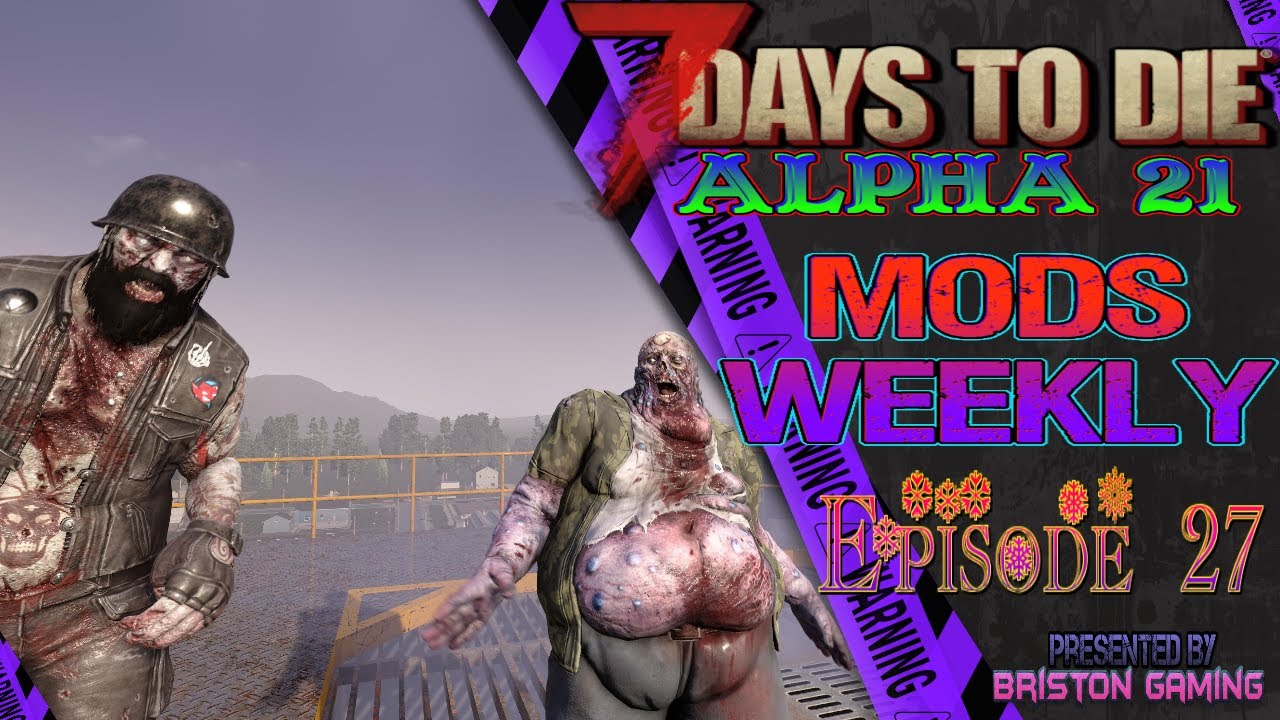 7 Days to Die Alpha 21 Mods Weekly Episode 27 - YouTube