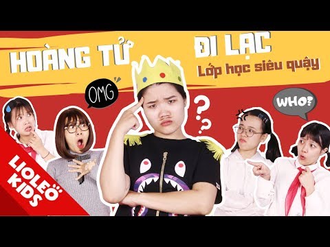 Video Hoàng Tử đi lạc đến Lớp học siêu quậy - Cuộc VI HÀNH... - YouTube