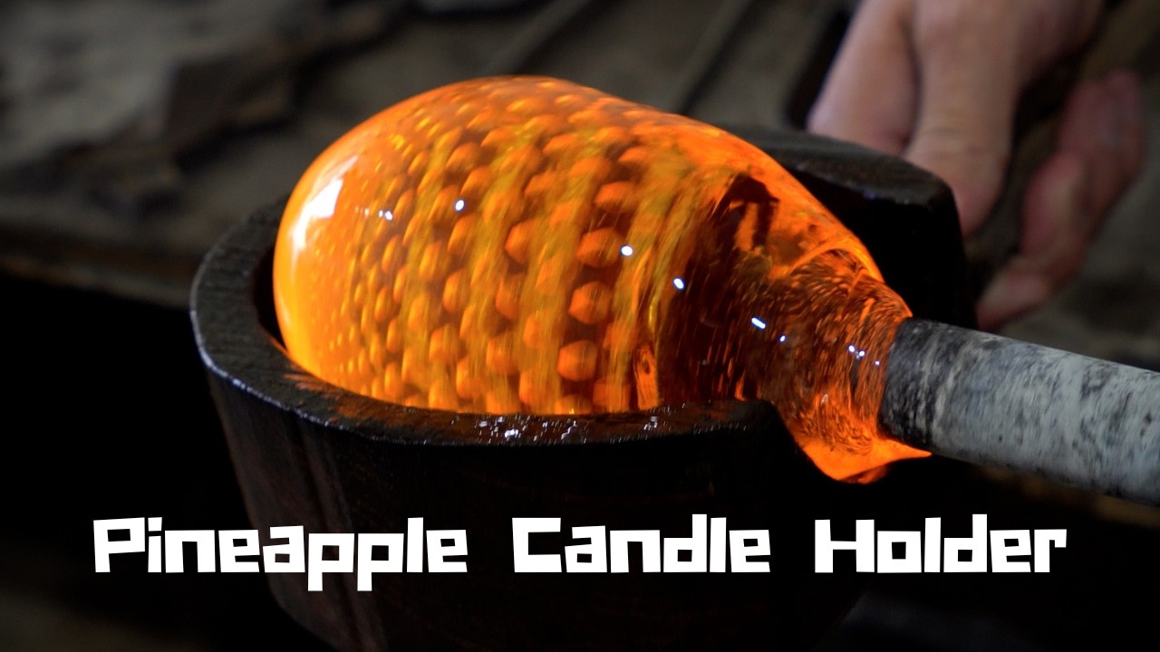 Glassblowing a PINEAPPLE Candle Holder