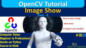 Read and Show image using OpenCV | Show Multiple Image | Computer Vision | OpenCV Tutorial In Hindi