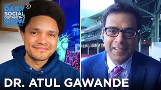 Dr. Atul Gawande - The Equity Problems with Vaccine Distribution | The Daily Social Distancing Show