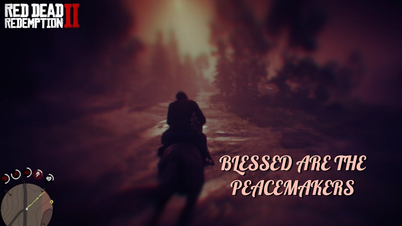 BLESSED ARE THE PEACEMAKERS || RED DEAD REDEMPTION 2 - YouTube
