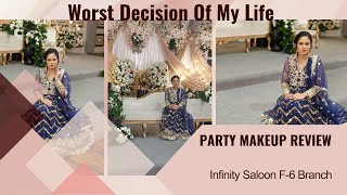 Career Overview Worst Decision Of My Life | Party Makeup | Infinity Saloon F-6 Branch Makeup Review