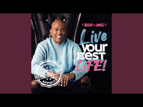 Live Your Best Life! (NEO SOUL MIX)