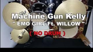 Machine Gun Kelly - EMO GIRL Ft. WILLOW (NO SOUND DRUM)