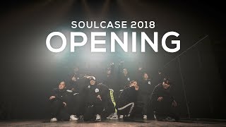 OPENING (All Choreographers) | SOULCASE 2018