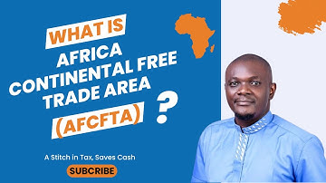 Demystifying Africa Continental Free Trade Area (AfCFTA): Objectives and History