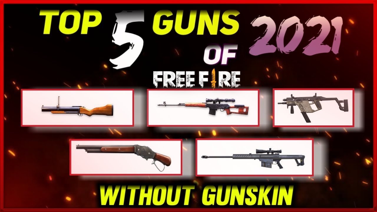 💥Top 5 Guns in Free Fire💥 Without Gunskin 2021 || Garena Free Fire ||