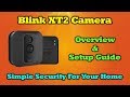 Blink XT2 Camera System - Complete Overview and Setup Guide