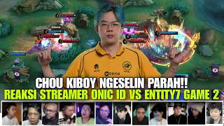 KIBOY’S CHOU IS SO ANNOYING!! STREAMER REACTIONS ONIC ID VS ENTITY7 MSC at EWC 26 | GAME 2