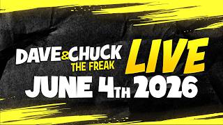 Thursday, June 4th 2026 Dave and Chuck the Freak LIVE Thursday June 18th 2026 Dave And Chuck The Freak Live