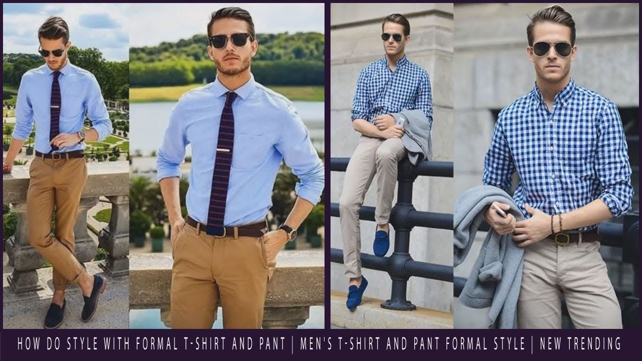 How Do Style With Formal T-Shirt And Pant | Men's T-Shirt And Pant ...