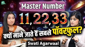 Master Numbers & Their Power in Numerology । Secrets of 11, 22, 33 & Karmic Numbers । Swati Aggarwal