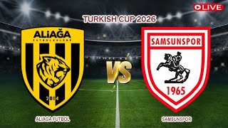 🔴Live Aliaga Futbol Vs Samsunspor | Turkish Cup 2026 | Live Score screenshot 1