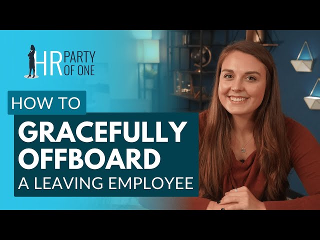 How to Gracefully Offboard a Leaving Employee