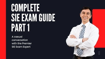 The Complete SIE Exam Guide: Part 1- What You NEED to Know to Pass