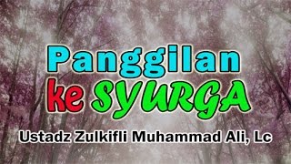 The Call To Paradise  Ust Zulkifli Muhammad Ali Lc  Mt Alishlah