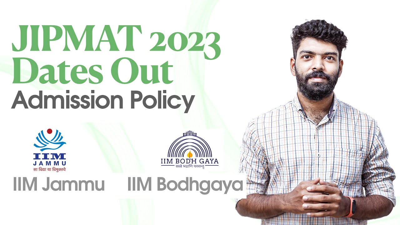 JIPMAT 2023 | Forms Out | IIM Jammu | IIM Bodhgaya | Admission Policy ...
