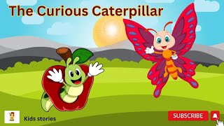The Curious Caterpillar |English Bedtime Stories for kid| Short Stories for Kid