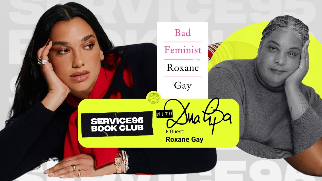 Bad Feminist: Dua Lipa & Roxane Gay On Why The World Keeps Failing Women