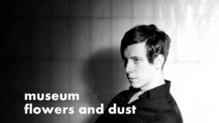 museum flowers and dust