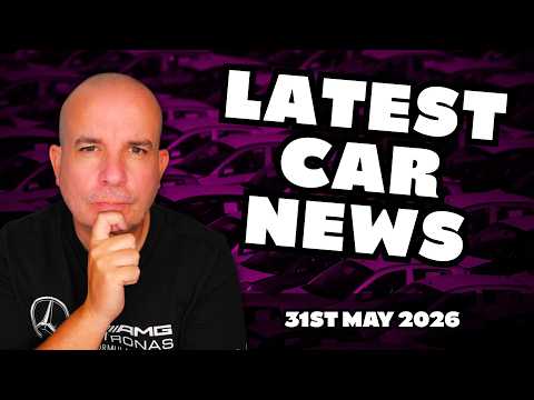 The LATEST UK CAR NEWS Roundup | 31st May 2026